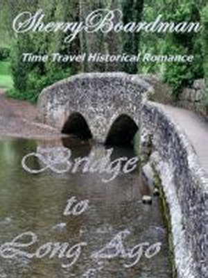 cover image of Bridge to Long Ago